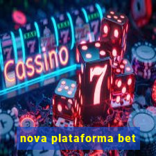 nova plataforma bet